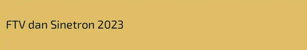 FTV dan Sinetron 2023